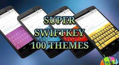 Super Swiftkey: la tastiera con oltre 100 temi Gratuiti (versioni sempre aggiornate)
