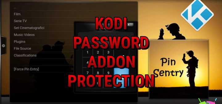 PinSentry: proteggi i tuoi add-on con una  Password [KODI]