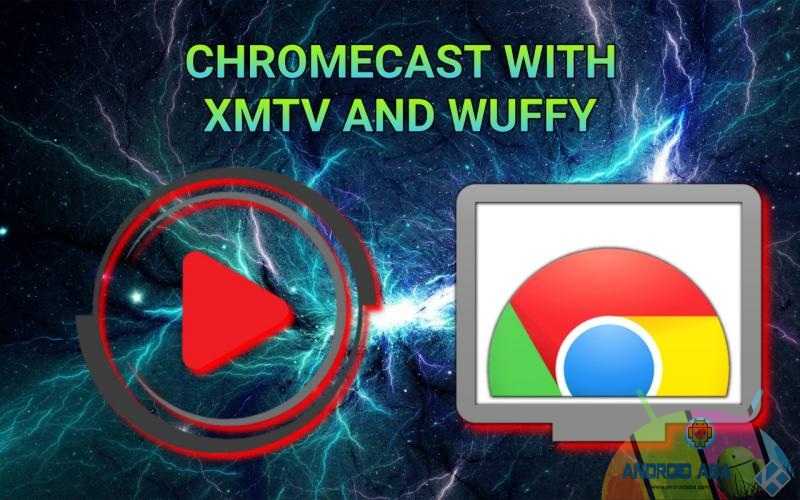 wuffy xmtv chromecast